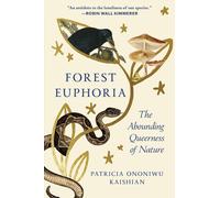 Forest Euphoria: The Abounding Queerness of Nature by Author Unknown | Hardcover
