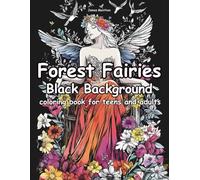 Forest Fairies: Black Background Coloring Book for Teens and Adults