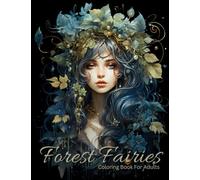 Forest Fairies Coloring Book For Adults: Fantasy Fairies Coloring Book With Black Background, For Mindfulness And Relaxation, Forest Designs (Black Background Coloring Books - For your colors to POP!)