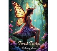 Forest Fairies Coloring Book for Adults: Nature’s Little Wonders Fairy Gardens, Forest Scenes