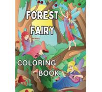 Forest Fairy coloring book for kids: Fun coloring pages with beautiful fairies for children ages 4-8