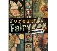 Forest Fairy Junk Journal Ephemera: Whimsical Fairies Portraits and Fussy Cuts for Card Making, Scrapbooking, Mixed Media and Creative Crafting Projects