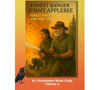 Forest Fires, Bears, Bees and How to Save a Forest (Forest Ranger Jimmy Applebee)