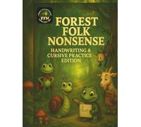 Forest Folk Nonsense - Handwriting & Cursive Practice Edition: Improve Letter Joins Through a Whimsical Forest Tale - Cursive Writing Storybook with ... 8-10 (KS2) (Forest Folk Nonsense ( UK ))