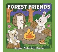 Forest Friends: A Cozy Coloring Adventure with Fuzzy Woodland Animals and Peaceful Forest Scenes (Cozy Spaces Coloring)