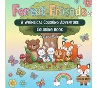 Forest Friends coloring book: A WHIMSICAL COLOURING ADVENTURE