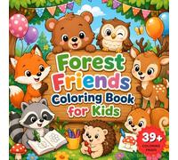 Forest Friends Coloring Book for Kids: 39+ Easy Woodland Friends Coloring Pages Featuring Foxes, Bears, Deer, Owls, Raccoons, Hedgehogs, Squirrels and More | Ages 4-8