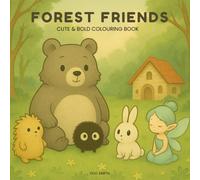 Forest Friends: Cute and Bold Colouring Book for All Ages