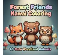 Forest Friends Kawaii Coloring: 40 Cute Woodland Animals