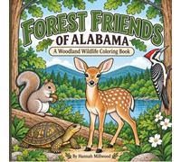 Forest Friends of Alabama: A Woodland Wildlife Coloring Book Featuring 20 Common Alabama Animals for Kids, Adults, and Nature Lovers