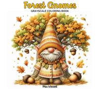 Forest Gnomes Grayscale Coloring Book: 50 Whimsical Woodland Scenes of Magical Gnomes for Relaxation and Stress Relief (Adorable Gnomes Coloring Books)