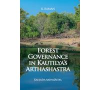 Forest Governance in Kautilya's Arthashastra: Kauṭilīya Arthaśāstra