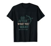 Forest Green Go After What You Want Motivational Arrow T-Shirt
