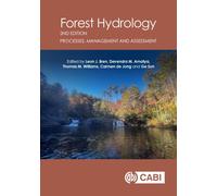 Forest Hydrology : Processes, Management and Assessment