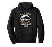 Forest Is My Office Lumberjack Living Outdoor Logger Pullover Hoodie