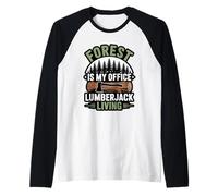 Forest is My Office Lumberjack Living Outdoor Logger Raglan Baseball Tee