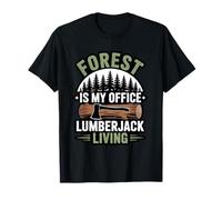 Forest is My Office Lumberjack Living Outdoor Logger T-Shirt