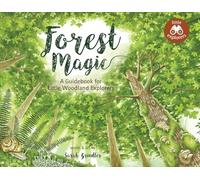 Forest Magic: A Guidebook for Little Woodland Explorers (Little Explorers)