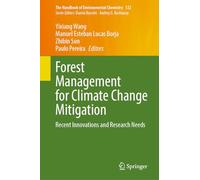 Forest Management for Climate Change Mitigation: Recent Innovations and Research Needs: 132 (The Handbook of Environmental Chemistry, 132)