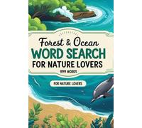 Forest & Ocean Word Search for Nature Lovers: 999 words Inspired by Earth’s Wild Beauty