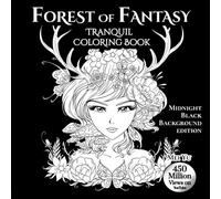 Forest of Fantasy: Tranquil Coloring Book: Midnight Black Background Edition