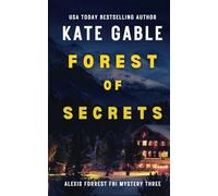 Forest of Secrets: Addictive crime mystery with shocking twist (Alexis Forrest FBI Mystery Thriller)