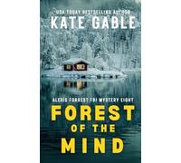 Forest of the Mind: A heart-pounding domestic thriller you won't be able to stop reading (Alexis Forrest FBI Mystery Thriller)