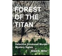 Forest Of The Titan: Detective Shiokawa Murder Mystery Series