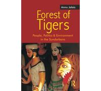 Forest of Tigers : People, Politics and Environment in the Sundarbans