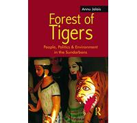 Forest of Tigers: People, Politics & Environment in the Sundarbans
