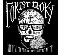 Forest Pooky - We're Just Killing Time Before We Die [VINYL]