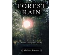 Forest Rain: Spiritual Learnings for a New Age (The Forest Series)