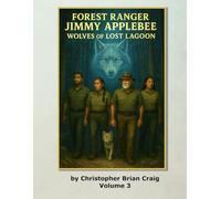 Forest Ranger Jimmy Applebee Wolves of Lost Lagoon