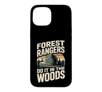 Forest Rangers Do It In The Woods Funny Park Ranger Case for iPhone 15