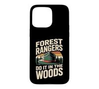 Forest Rangers Do It In The Woods Funny Park Ranger Case for iPhone 15 Pro Max