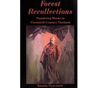 Forest Recollections: Wandering Monks in Twentieth-century Thailand