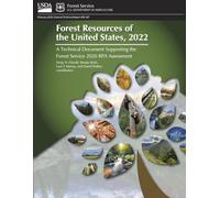 Forest Resources of the United States, 2022: A Technical Document Supporting the Forest Service 2020 RPA Assessment
