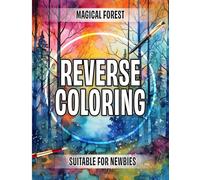 Forest Reverse Coloring: Use Your Pens to Draw The Lines - Watercolor Tree Splashes to Help You Relax and De-Stress (Reverse Coloring Collection)