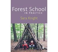 Forest School in Practice: For All Ages