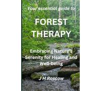 Forest Therapy: Embracing Nature's Serenity for Healing and Well-being