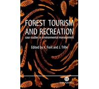 Forest Tourism and Recreation: Case Studies in Environmental Management (Cabi Publishing)