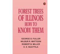 Forest Trees of Illinois: How to Know Them