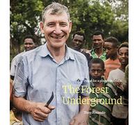 Forest Underground, The : Hope for a Planet in Crisis