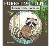 Forest Wildlife: A Coloring Book Featuring Woodland Animals With Beautiful Jungle Scenes for Relaxation and Stress Relief