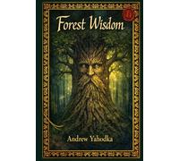 Forest Wisdom: Spirits & Herbs (Ukrainian Folk Magic: The Living Earth Series)