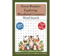 Forest Wonders Word Search Puzzle Book: Easy to Read Print about Forest Wonders, Woodland Creatures, Outdoors, Wild Animals, Forest Life, Wildlife, ... | 50+ Puzzles for Holidays and Relaxation