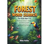 Forest Word Search for Kids Ages 7-12: Rainforest Animals, Plants, and Nature Puzzles Featuring Wildlife, Ecosystems, and Habitats | with Easy to Read Print about Forest Animals, Rainforest Nature, Wildlife and More | 8.5 X 11 inches 137 pages