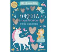 Foresta incantata. Colora con i glitter. Brilla e scintilla. Ediz. a colori