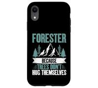 Forester because Trees dont Hug themselves Forester Case for iPhone XR