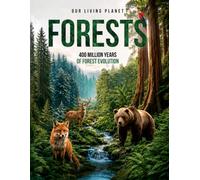 FORESTS: A Visual Journey Through 400 Million Years of Forest Evolution